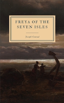 Freya of the Seven Isles -- Joseph Conrad
