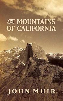 (The Eight Wilderness Discovery Books, part 4) The Mountains of California -- John Muir
