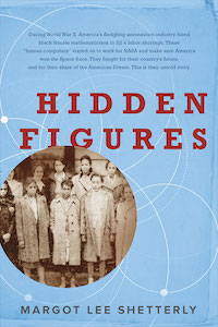 Hidden Figures -- Margot Lee Shetterly